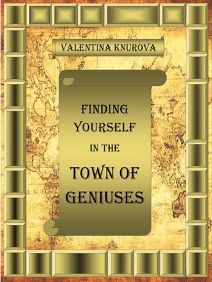cover image of Finding Yourself in the Town of Geniuses